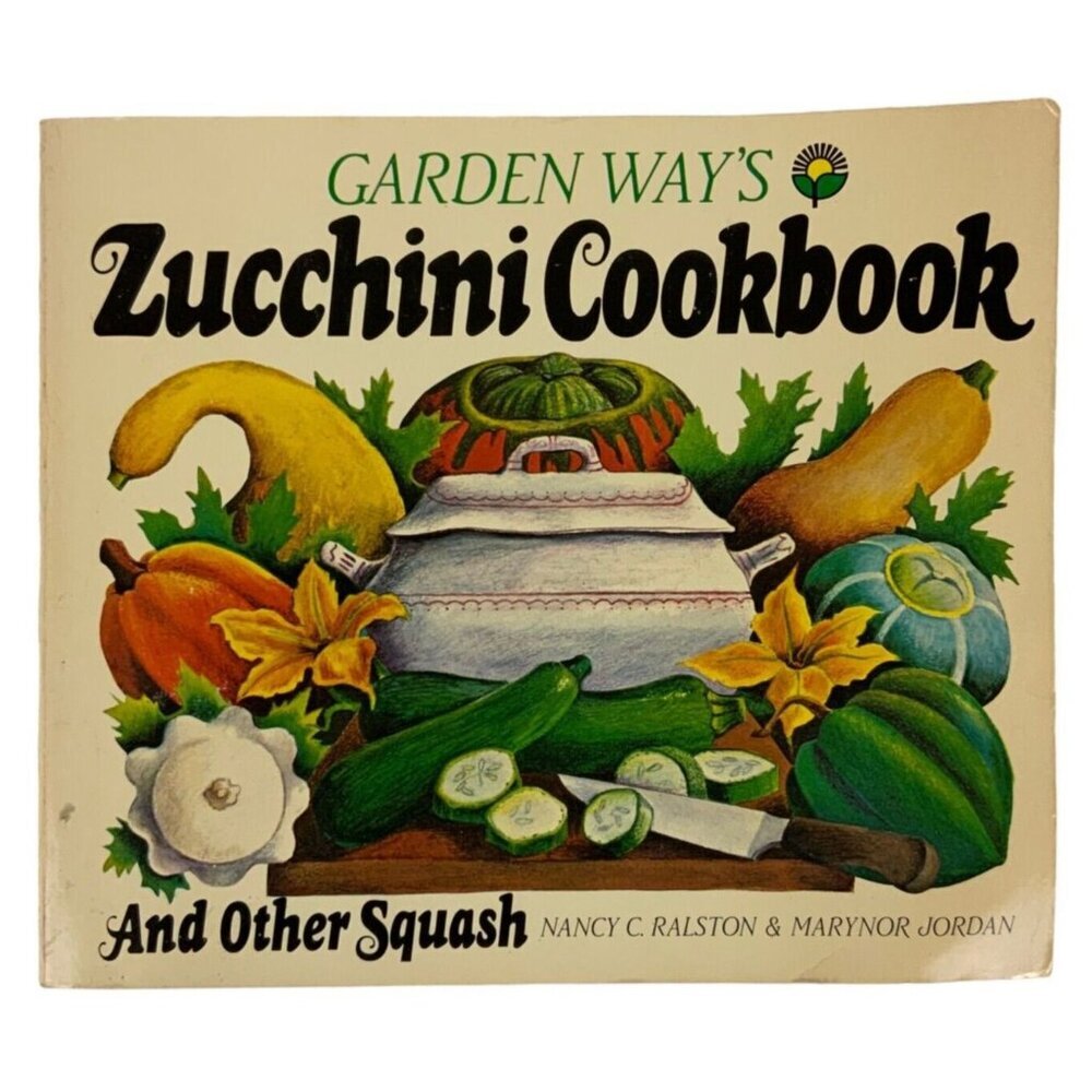 Garden Ways Zucchini Cookbook Paperback 1977 By Nancy Ralston & Marynor Jordan